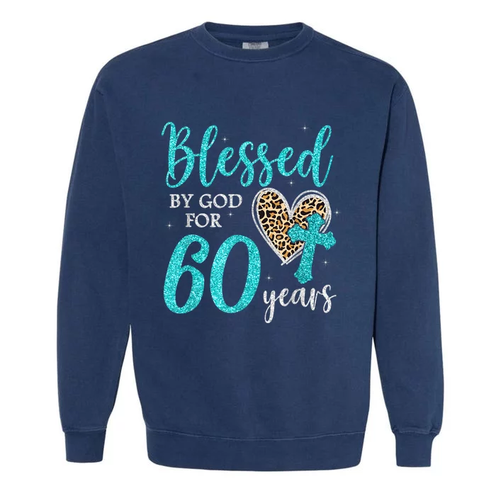 Blessed By God For 60 Years Happy 60th Bday Leopard Heart Garment-Dyed Sweatshirt