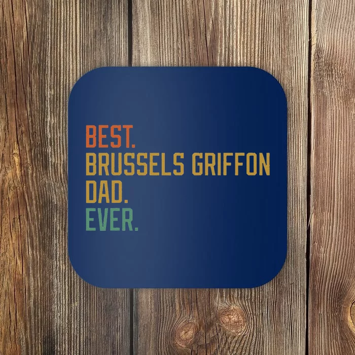 Best Brussels Griffon Dad Ever Dog Breed Fathers Day Canine Coaster