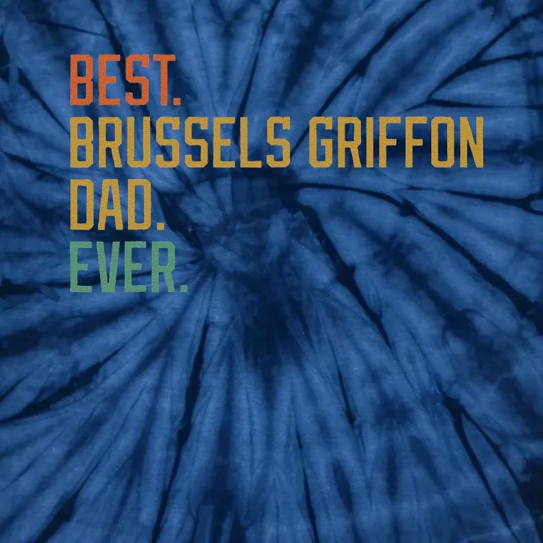 Best Brussels Griffon Dad Ever Dog Breed Fathers Day Canine Tie-Dye T-Shirt