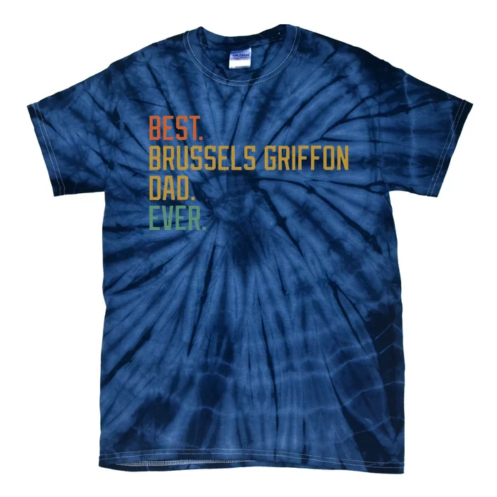 Best Brussels Griffon Dad Ever Dog Breed Fathers Day Canine Tie-Dye T-Shirt