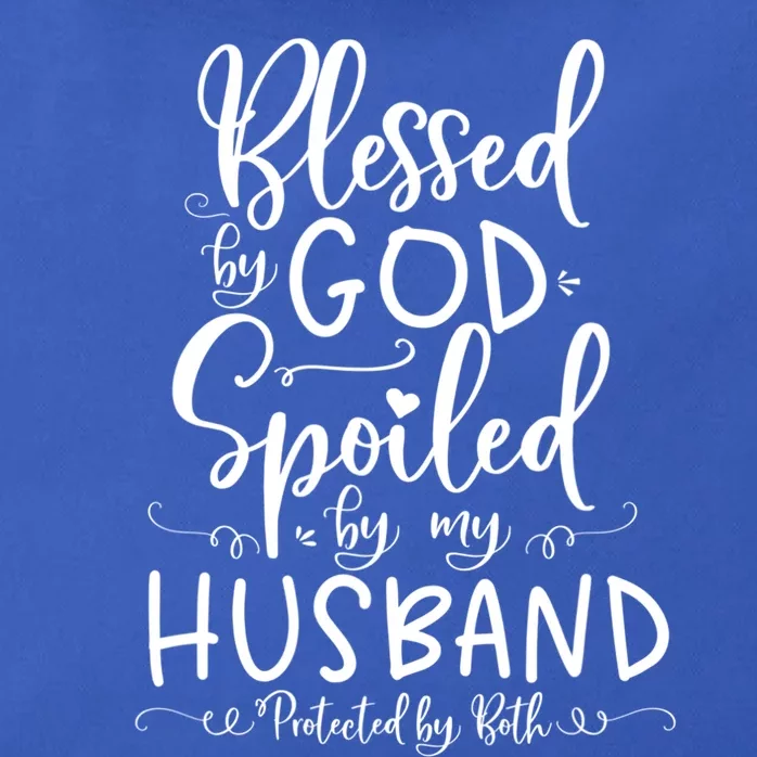 Blessed By God Spoiled By My Husband Protected By Both Funny Gift Zip Tote Bag