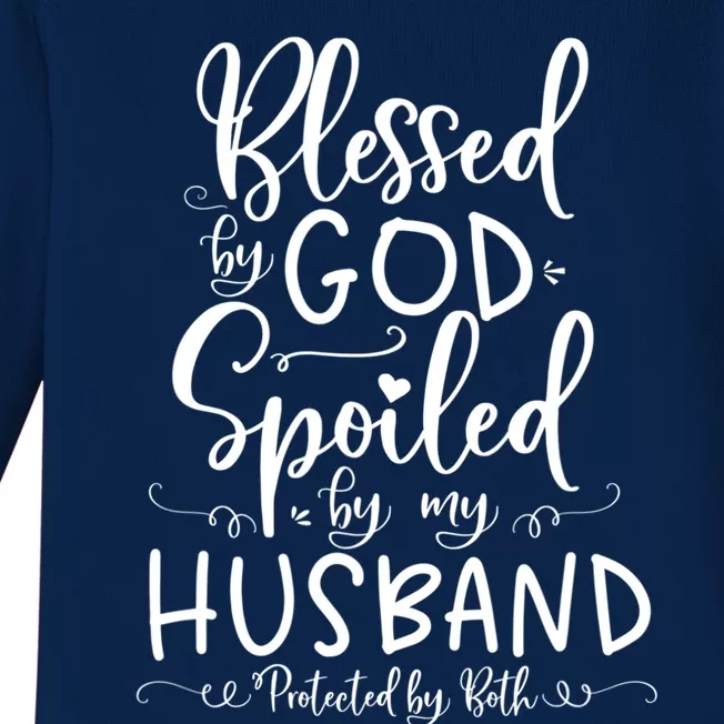 Blessed By God Spoiled By My Husband Protected By Both Funny Gift Baby Long Sleeve Bodysuit