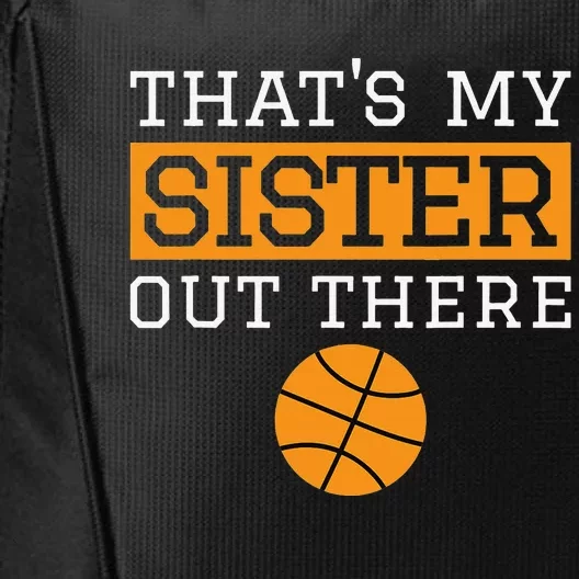 Brother Basketball Gift That's My Sister Basketball Brother City Backpack