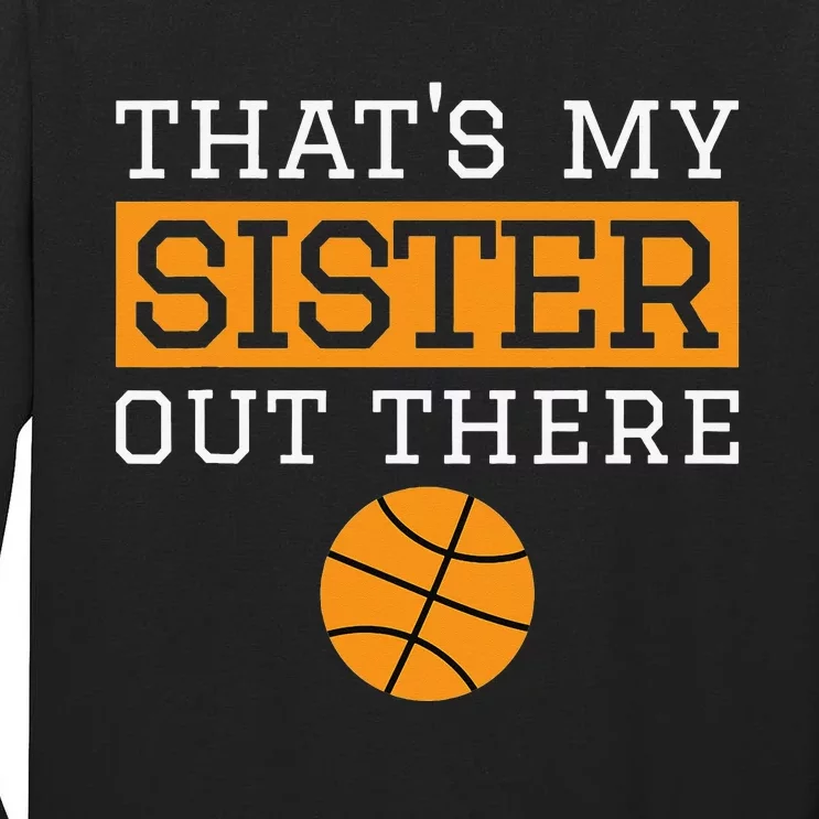 Brother Basketball Gift That's My Sister Basketball Brother Tall Long Sleeve T-Shirt