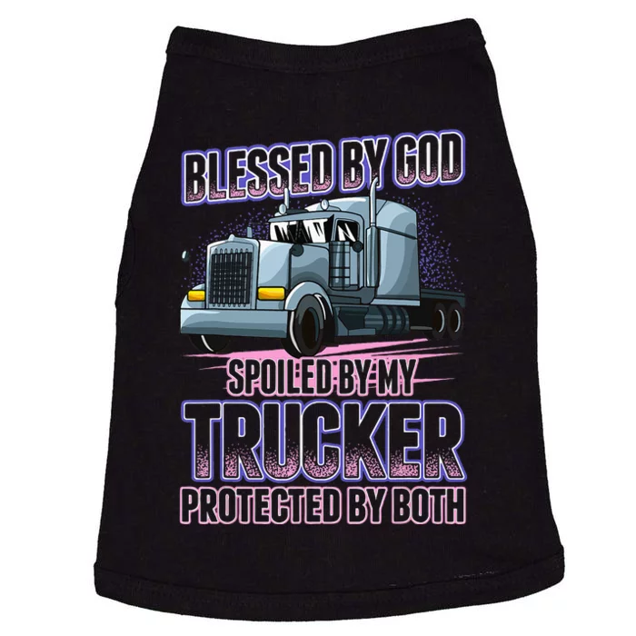 Blessed by God Spoiled by my Trucker Funny Trucker Wife Doggie Tank