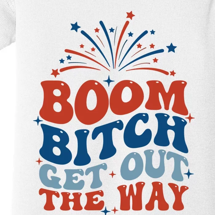 Boom Bitch Get Out The Way Funny 4th Of July Baby Bodysuit