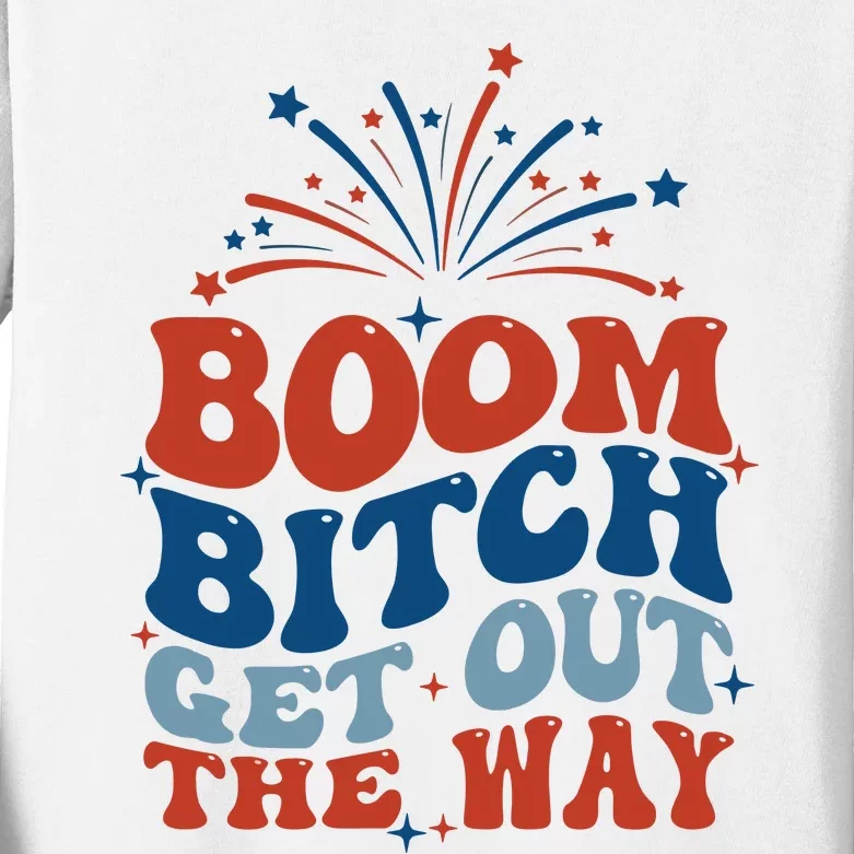 Boom Bitch Get Out The Way Funny 4th Of July Kids Long Sleeve Shirt