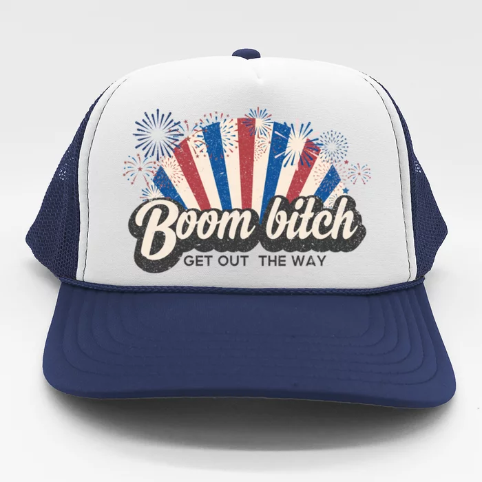 Boom Bitch Get Out The Way Funny July 4th Clothing Gift Trucker Hat