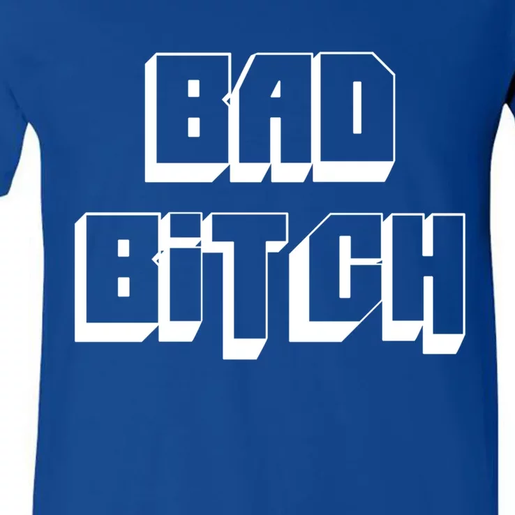 Bad Bitch Gift V-Neck T-Shirt