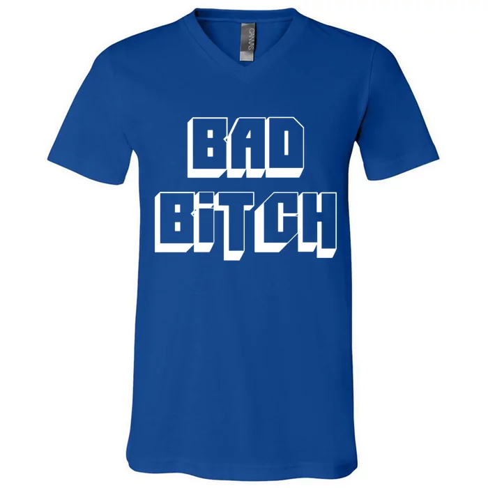 Bad Bitch Gift V-Neck T-Shirt