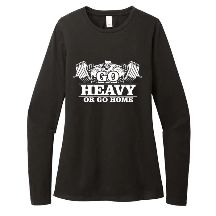 Body Building Go Heavy Or Go Home Cute Gift Womens CVC Long Sleeve Shirt