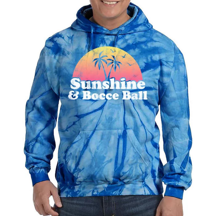 Bocce Ball Gift Sunshine And Bocce Ball Great Gift Tie Dye Hoodie