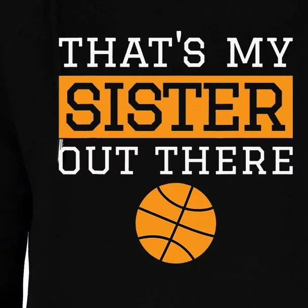 Brother Basketball Gift That's My Sister Basketball Brother Womens Funnel Neck Pullover Hood