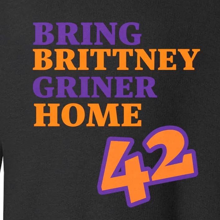 Bring Brittney Griner 42 Home Free Brittney Griner Free BG Toddler Sweatshirt