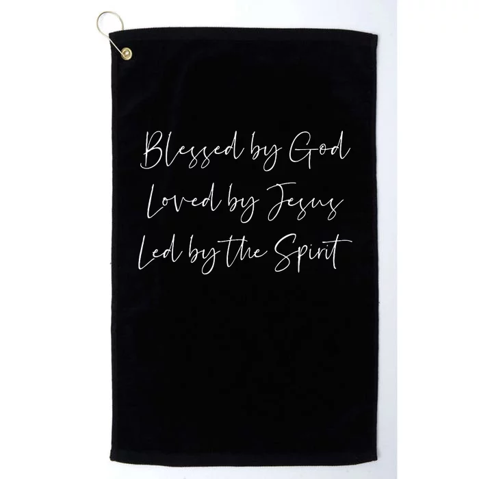 Blessed By God Loved By Jesus Led By The Holy Spirit Platinum Collection Golf Towel