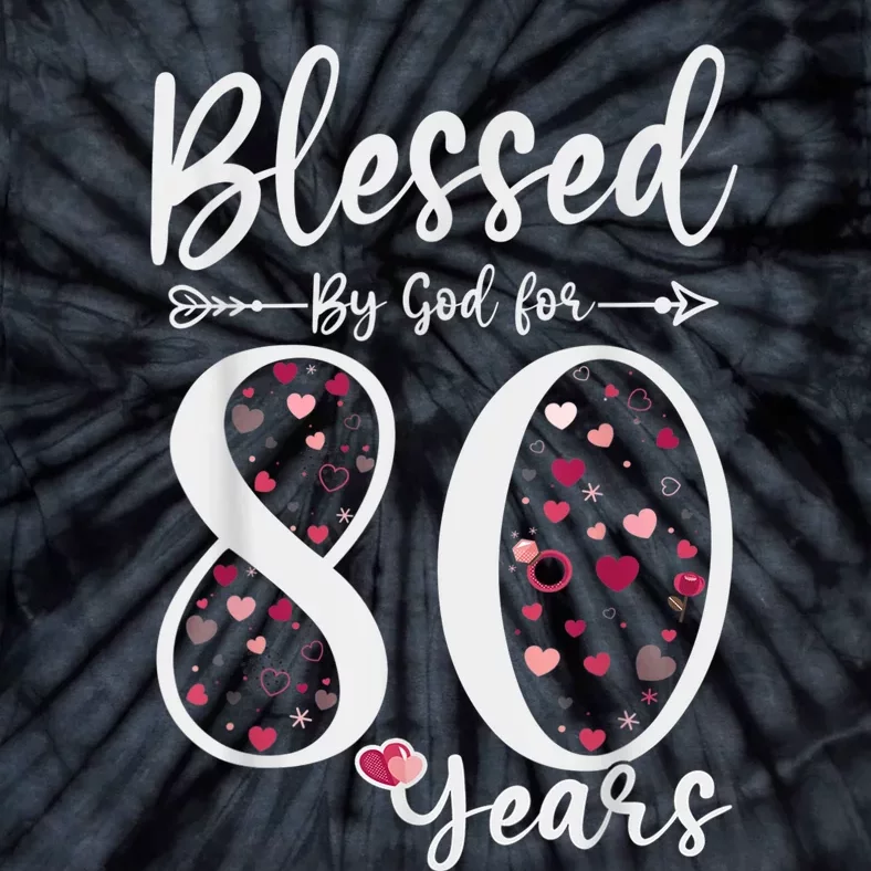 Blessed by God For 80 Years Old 80th Birthday Gift For Wom.e.n Tie-Dye T-Shirt