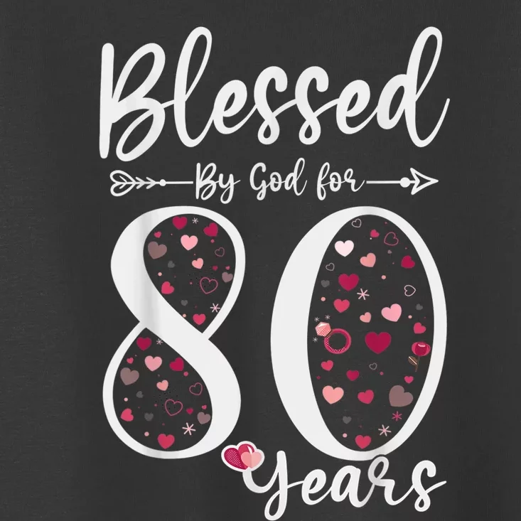 Blessed by God For 80 Years Old 80th Birthday Gift For Wom.e.n Toddler T-Shirt