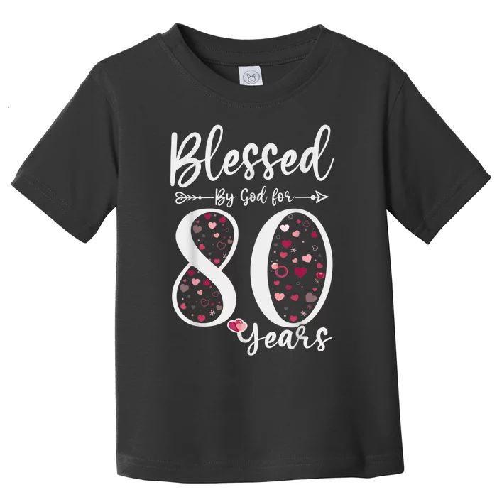 Blessed by God For 80 Years Old 80th Birthday Gift For Wom.e.n Toddler T-Shirt