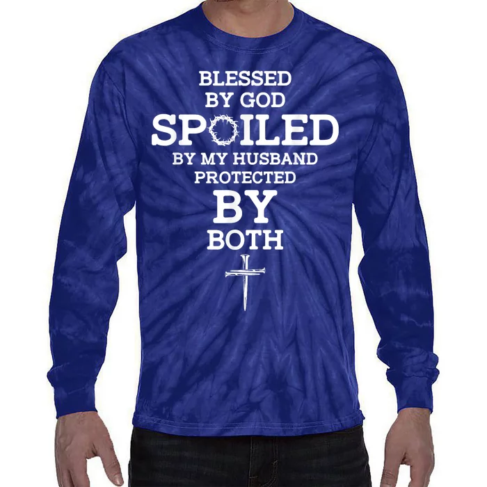 Blessed By God Spoiled By My Husband Protected By Both Funny Tie Dye Long Sleeve Shirt