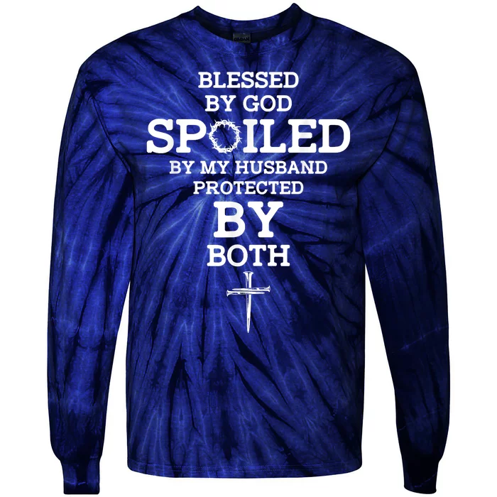 Blessed By God Spoiled By My Husband Protected By Both Funny Tie Dye Long Sleeve Shirt