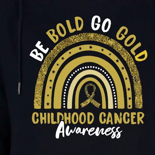 Be Bold Go Gold Childhood Cancer Awareness Rainbow Ribbon Womens Funnel Neck Pullover Hood