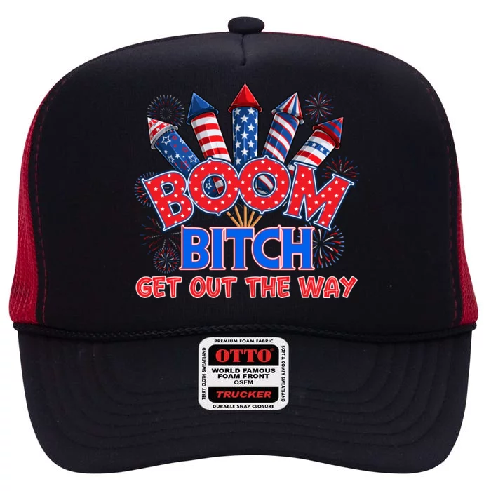 Boom Bitch Get Out The Way Usa 4th Of July Fireworks Gift Cute Gift High Crown Mesh Trucker Hat