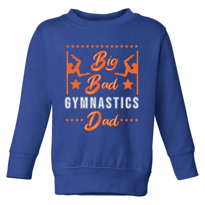 Big Bad Gymnastics Dad Gift Toddler Sweatshirt