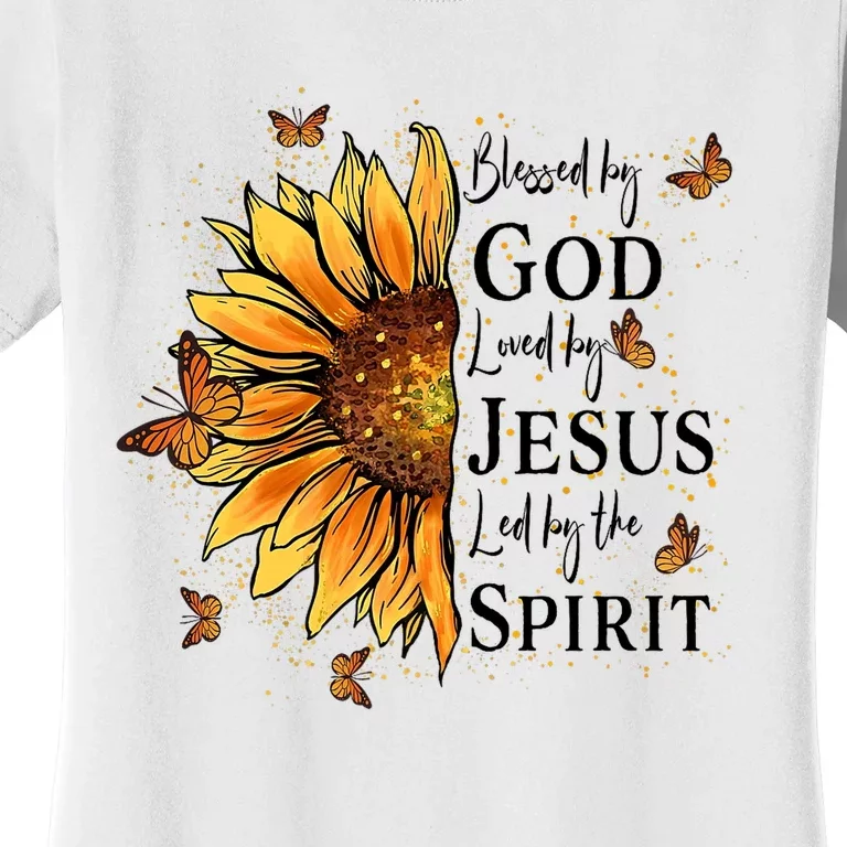 Blessed By God Loved By Jesus Led By The Spirit Sunflower Women's T-Shirt