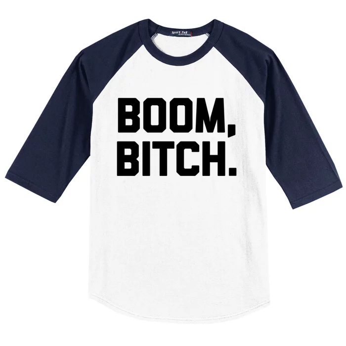 Boom Bitch Gift Funny Saying Sarcastic Novelty Cool Gift Baseball Sleeve Shirt