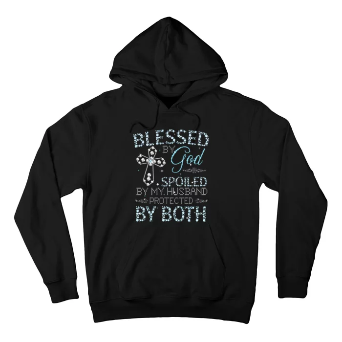 Blessed By God Spoiled By My Husband Protected By Both Hoodie