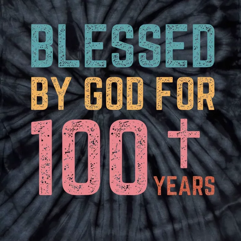 Blessed By God For 100 Years Old Religious Tie-Dye T-Shirt