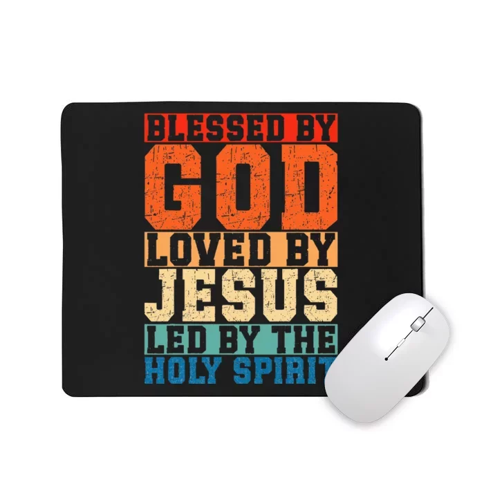 Blessed By God Loved By Jesus Led By The Holy Spirit Mousepad