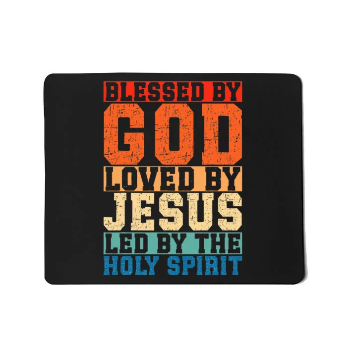 Blessed By God Loved By Jesus Led By The Holy Spirit Mousepad