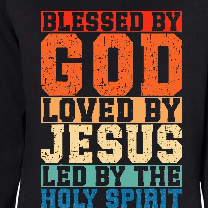 Blessed By God Loved By Jesus Led By The Holy Spirit Womens California Wash Sweatshirt