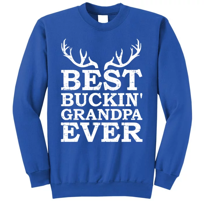 Best Buckin' Grandpa Ever Hunting Great Gift Tall Sweatshirt