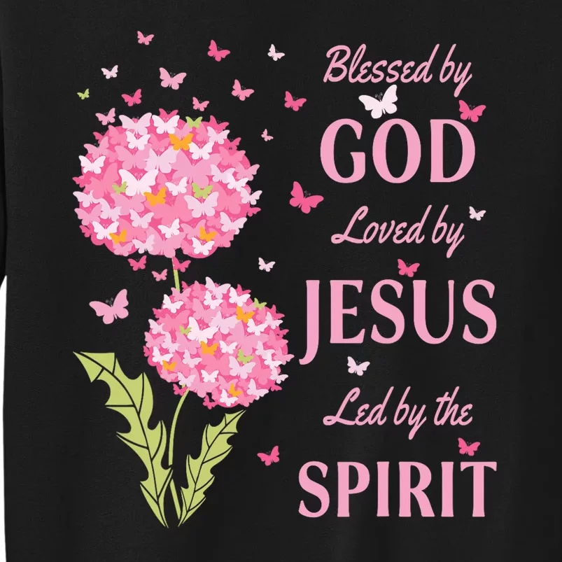 Blessed By God Loved By Jesus Butterfly Dandelion Tall Sweatshirt