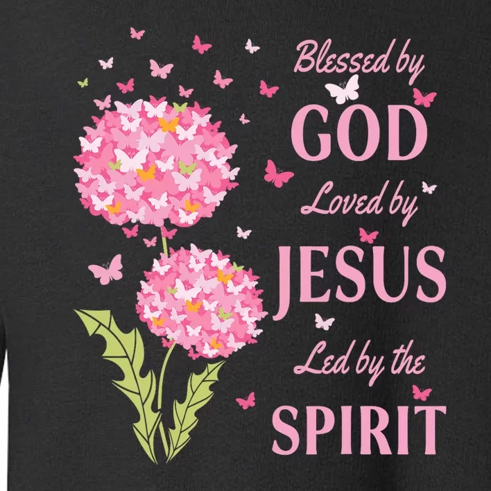 Blessed By God Loved By Jesus Butterfly Dandelion Toddler Sweatshirt