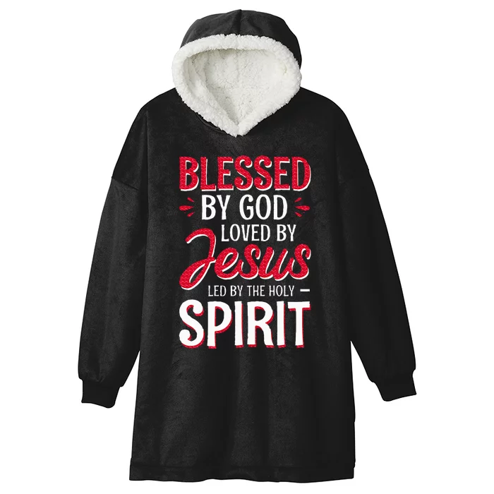 Blessed By God Loved By Jesus Led By The Holy Spirit Hooded Wearable Blanket