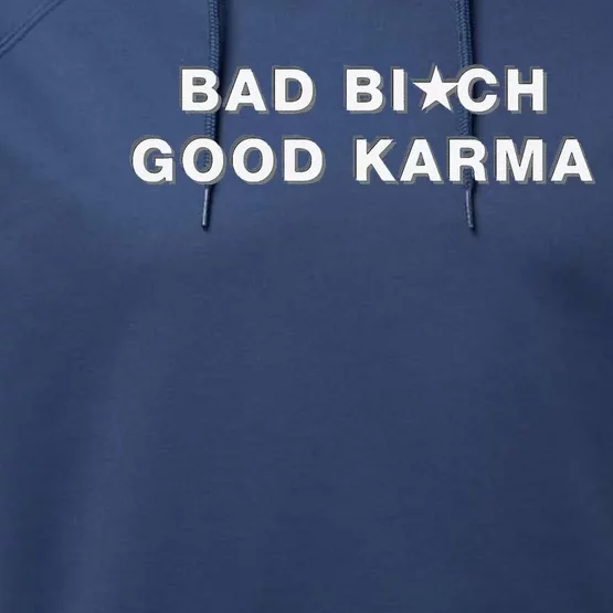 Bad Bitch Good Karma Performance Fleece Hoodie