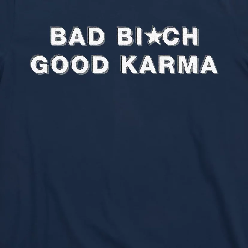 Bad Bitch Good Karma T-Shirt