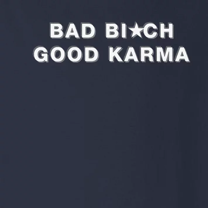 Bad Bitch Good Karma Toddler Long Sleeve Shirt