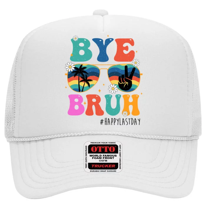 Bye Bruh Happy Last Day Of School Retro Hippie High Crown Mesh Trucker Hat