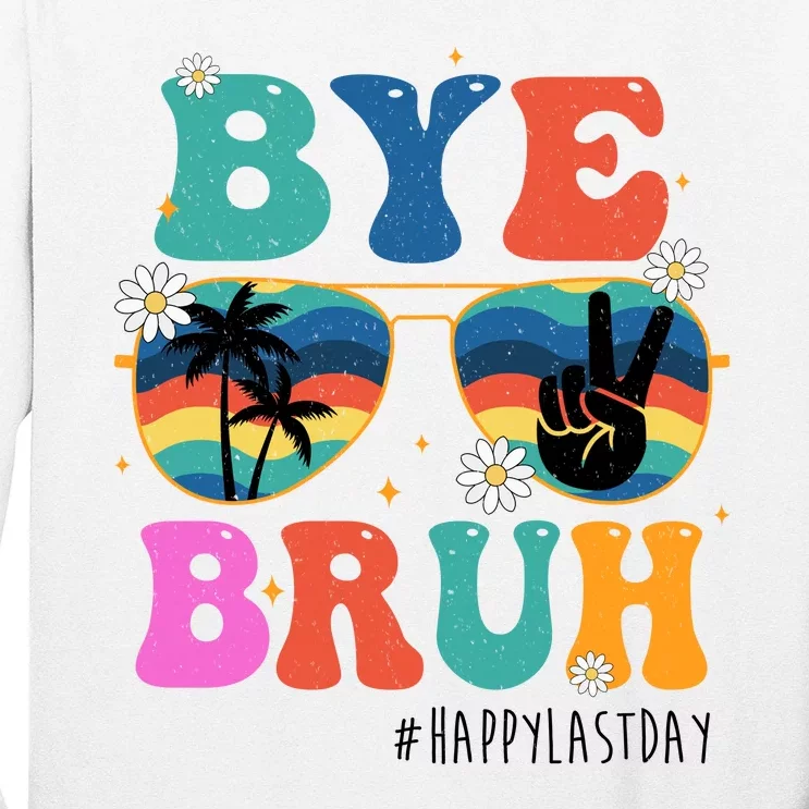 Bye Bruh Happy Last Day Of School Retro Hippie Long Sleeve Shirt