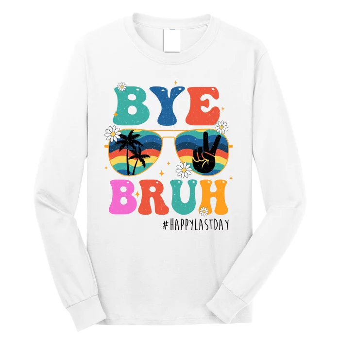 Bye Bruh Happy Last Day Of School Retro Hippie Long Sleeve Shirt