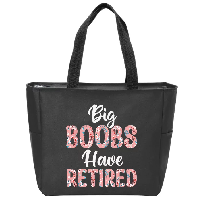 Big Boobs Have Retired Funny Breast Reduction Surgery Floral Zip Tote Bag