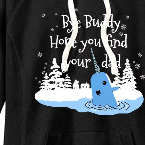 Bye Buddy Hope You Find Your Dad Women's Fleece Hoodie