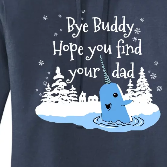 Bye Buddy Hope You Find Your Dad Women's Pullover Hoodie