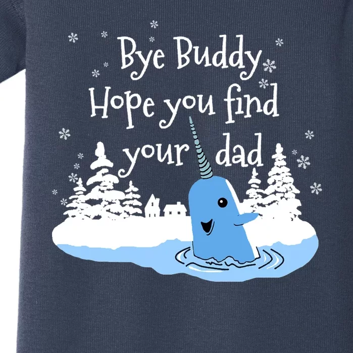 Bye Buddy Hope You Find Your Dad Baby Bodysuit