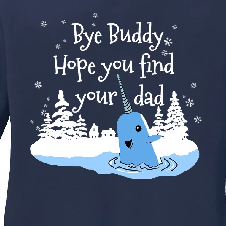 Bye Buddy Hope You Find Your Dad Ladies Long Sleeve Shirt