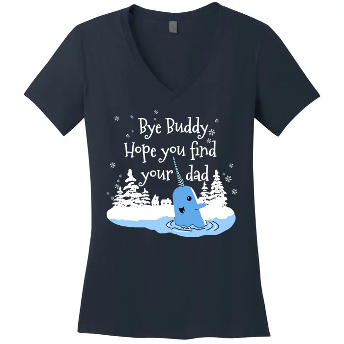 Bye Buddy Hope You Find Your Dad Women's V-Neck T-Shirt